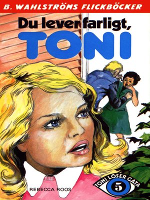cover image of Toni löser en gåta 5--Du lever farligt, Toni